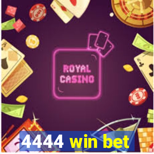 4444 win bet